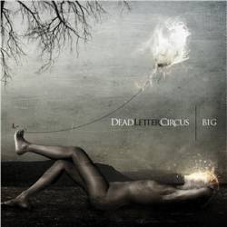 Dead Letter Circus : Big